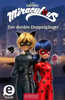 E-Book (epub) Miraculous  Der dunkle Doppelgänger (Miraculous 2) von Barbara Neeb