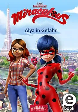 E-Book (epub) Miraculous  Alya in Gefahr (Miraculous 3) von Barbara Neeb