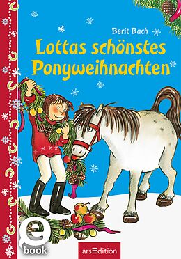 E-Book (epub) Lottas schönstes Ponyweihnachten (Lotta und Knuffel) von Berit Bach