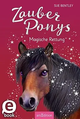 E-Book (epub) Zauberponys  Magische Rettung von Sue Bentley