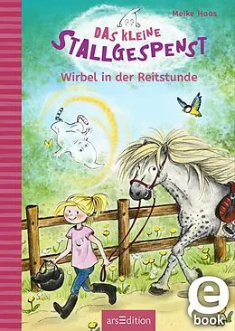 E-Book (epub) Das kleine Stallgespenst  Wirbel in der Reitstunde (Das kleine Stallgespenst 2) von Meike Haas