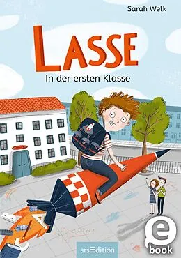 E-Book (epub) Lasse in der ersten Klasse (Lasse 1) von Sarah Welk