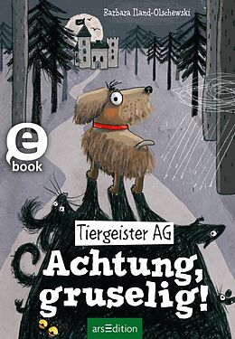 E-Book (epub) Tiergeister AG  Achtung, gruselig! (Tiergeister AG 1) von Barbara Iland-Olschewski