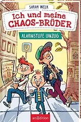 Fester Einband Ich und meine Chaos-Brüder Alarmstufe Umzug (Ich und meine Chaos-Brüder 1) von Sarah Welk