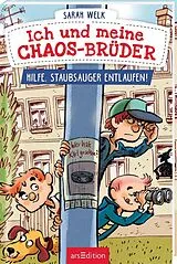 Fester Einband Ich und meine Chaos-Brüder Hilfe, Staubsauger entlaufen! (Ich und meine Chaos-Brüder 2) von Sarah Welk