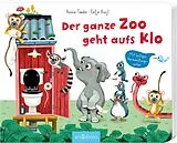 Pappband Der ganze Zoo geht aufs Klo von Anna Taube