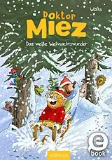 E-Book (epub) Doktor Miez  Das weiße Weihnachtswunder (Doktor Miez 2) von Walko