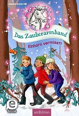 E-Book (epub) Das Zauberarmband  Einhorn vermisst! (Das Zauberarmband 3) von Jessica Ennis-Hill