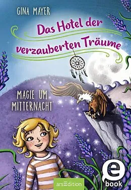 E-Book (epub) Das Hotel der verzauberten Träume  Magie um Mitternacht (Das Hotel der verzauberten Träume 4) von Gina Mayer