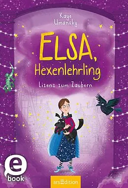 E-Book (epub) Elsa, Hexenlehrling  Lizenz zum Zaubern (Elsa, Hexenlehrling 2) von Kaye Umansky