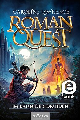 E-Book (epub) Roman Quest  Im Bann der Druiden (Roman Quest 2) von Caroline Lawrence