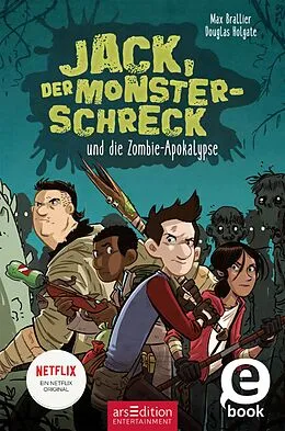E-Book (epub) Jack, der Monsterschreck, und die Zombie-Apokalypse (Jack, der Monsterschreck 1) von Max Brallier