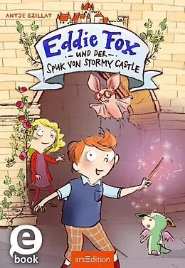 E-Book (epub) Eddie Fox und der Spuk von Stormy Castle (Eddie Fox 1) von Antje Szillat