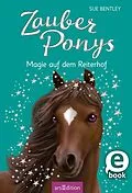 E-Book (epub) Zauberponys  Magie auf dem Reiterhof von Sue Bentley