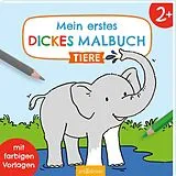 Kartonierter Einband (Kt) Mein erstes dickes Malbuch ab 2 Tiere von