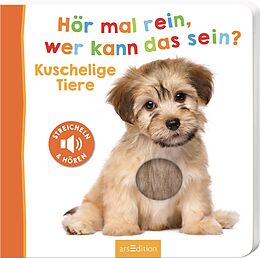 Pappband, unzerreissbar Hör mal rein, wer kann das sein?  Kuschelige Tiere von 