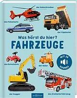 Fester Einband Was hörst du hier? Fahrzeuge von