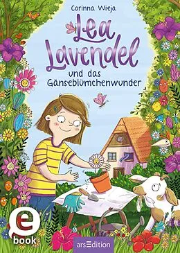 E-Book (epub) Lea Lavendel und das Gänseblümchenwunder (Lea Lavendel 1) von Corinna Wieja