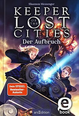 E-Book (epub) Keeper of the Lost Cities  Der Aufbruch (Keeper of the Lost Cities 1) von Shannon Messenger