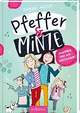 Fester Einband Pfeffer & Minze Zusammen sind wir unschlagbar! (Pfeffer & Minze 1) von Sarah Welk