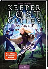 Fester Einband Keeper of the Lost Cities  Der Angriff (Keeper of the Lost Cities 7) von Shannon Messenger