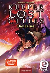 E-Book (epub) Keeper of the Lost Cities  Das Feuer (Keeper of the Lost Cities 3) von Shannon Messenger