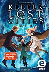 E-Book (epub) Keeper of the Lost Cities  Die Flut (Keeper of the Lost Cities 6) von Shannon Messenger