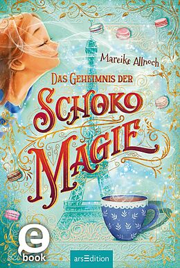 E-Book (epub) Das Geheimnis der Schokomagie (Schokomagie 1) von Mareike Allnoch