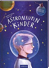 Fester Einband Astronautenkinder von Natascha Berger, Anna Taube
