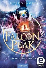 E-Book (epub) Falcon Peak Mächte des Sturms (Falcon Peak 3) von Heiko Wolz