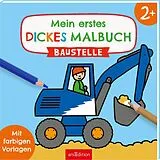 Kartonierter Einband Mein erstes dickes Malbuch ab 2 Baustelle von