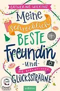 E-Book (epub) Meine schrecklich beste Freundin und die gigantische Glückssträhne (Meine schrecklich beste Freundin 4) von Catherine Wilkins