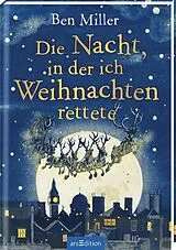 Fester Einband Die Nacht, in der ich Weihnachten rettete von Ben Miller