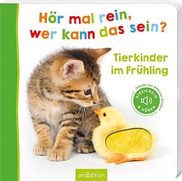 Pappband, unzerreissbar Hör mal rein, wer kann das sein?  Tierkinder im Frühling von 