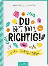 Kartonierter Einband Du bist 100 % richtig! von Christine Rickhoff