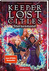 Fester Einband Keeper of the Lost Cities  Sternenmond (Keeper of the Lost Cities 9) von Shannon Messenger