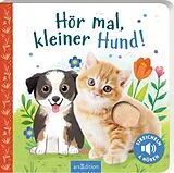 Pappband, unzerreissbar Hör mal, kleiner Hund! von 
