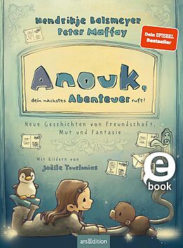E-Book (epub) Anouk, dein nächstes Abenteuer ruft! (Anouk 2) von Hendrikje Balsmeyer, Peter Maffay