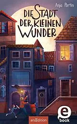 E-Book (epub) Die Stadt der kleinen Wunder von Anja Portin