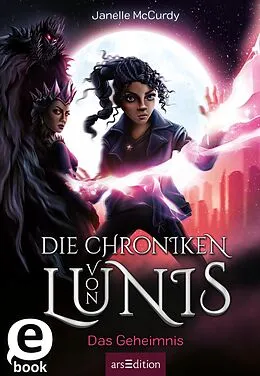 E-Book (epub) Die Chroniken von Lunis  Das Geheimnis (Die Chroniken von Lunis 3) von Janelle McCurdy