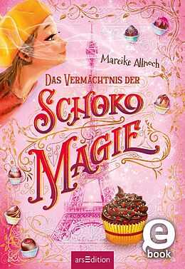 E-Book (epub) Das Vermächtnis der Schokomagie (Schokomagie 2) von Mareike Allnoch