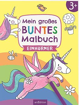 Kartonierter Einband Mein großes buntes Malbuch  Einhörner von 