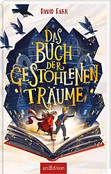 Fester Einband Das Buch der gestohlenen Träume (Das Buch der gestohlenen Träume 1) von David Farr