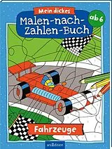 Kartonierter Einband (Kt) Mein dickes Malen-nach-Zahlen-Buch  Fahrzeuge von 