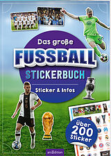 Kartonierter Einband Das große Fußball-Stickerbuch von Jens Dreisbach
