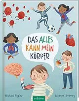 Fester Einband Das alles kann mein Körper von Michael Engler