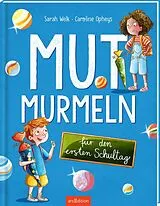 Fester Einband Mutmurmeln für den ersten Schultag von Sarah Welk