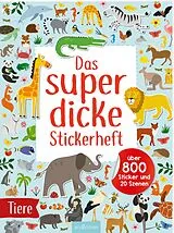Kartonierter Einband Das superdicke Stickerheft  Tiere von 