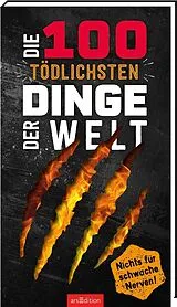 Kartonierter Einband Die 100 tödlichsten Dinge der Welt von Anna Claybourne