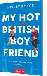 Kartonierter Einband My Hot British Boyfriend (Boyfriend 1) von Kristy Boyce